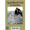 Agricultural Crisis In America door Dana L. Hoag