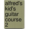 Alfred's Kid's Guitar Course 2 door Ron Manus