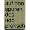 Auf den Spuren des Udo Proksch by Ingrid Thurnher