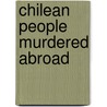 Chilean People Murdered Abroad door Not Available