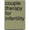 Couple Therapy For Infertility door Ronny Diamond