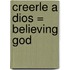 Creerle A Dios = Believing God