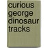Curious George Dinosaur Tracks