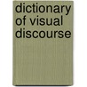 Dictionary Of Visual Discourse door Barry Sandywell