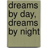 Dreams by Day, Dreams by Night door Susan Ring