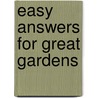 Easy Answers for Great Gardens door Marianne Binetti