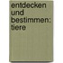 Entdecken und Bestimmen: Tiere