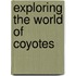Exploring the World of Coyotes