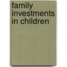 Family Investments in Children by Jens Bonke