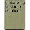 Globalizing Customer Solutions by Edmund B. Fitzgerald