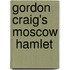 Gordon Craig's Moscow  Hamlet