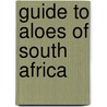 Guide To Aloes Of South Africa by Gideon Smith