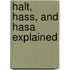 Halt, Hass, and Hasa Explained
