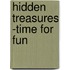 Hidden Treasures -time for Fun