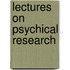 Lectures On Psychical Research