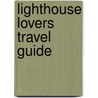 Lighthouse Lovers Travel Guide door Karen J. Morris
