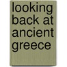Looking Back at Ancient Greece door L.L. Owens