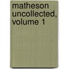 Matheson Uncollected, Volume 1 by Richard Matheson