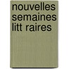 Nouvelles Semaines Litt Raires by Armand Pontmartin
