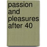 Passion And Pleasures After 40 door Koesling