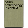 Paul's Anthropology in Context by George H. Van Kooten
