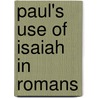 Paul's Use of Isaiah in Romans door Shiv Lun Shum