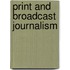 Print And Broadcast Journalism