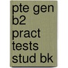 Pte Gen B2 Pract Tests Stud Bk by Katrina Gormley