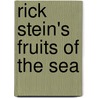 Rick Stein's Fruits Of The Sea door Rick Stein