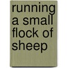 Running A Small Flock Of Sheep door David Hinton