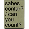 Sabes contar? / Can you Count? door Roger Priddy