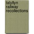 Talyllyn Railway Recollections