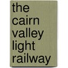 The Cairn Valley Light Railway door Ian Kirkpatrick