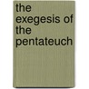 The Exegesis of the Pentateuch door Jean-louis Ska