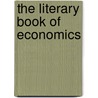 The Literary Book Of Economics door Michael Watts