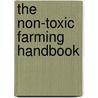 The Non-Toxic Farming Handbook door Ronald B. Ward