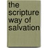 The Scripture Way Of Salvation