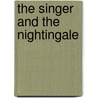 The Singer And The Nightingale door Swami Kriyananda
