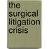 The Surgical Litigation Crisis