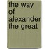 The Way of Alexander the Great