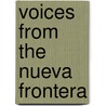 Voices from the Nueva Frontera door Onbekend