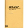 War in North Africa, 1940-1943 by Colin F. Baxter