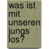 Was ist mit unseren Jungs los? door Allan Guggenb�hl