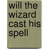 Will The Wizard Cast His Spell