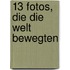 13 Fotos, die die Welt bewegten