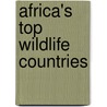 Africa's Top Wildlife Countries door Nolting Mark W