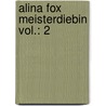 Alina Fox Meisterdiebin Vol.: 2 door Oliver Wenzlaff