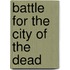 Battle For The City Of The Dead