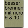 Besser brennen mit Nero 9 & 10! by Martin Vieten