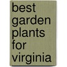 Best Garden Plants for Virginia by Richard Nunally